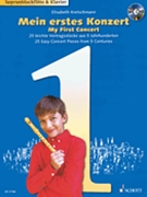 My First Concert: 25 Easy Concert Pieces from 5 Centuries by Various for Recorder