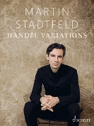 Handel Variations by Stadtfeld Martin for Piano