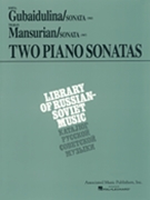 Two Piano Sonatas by Gubaidulina and Mansurian for Piano (Young Soviet Composers)