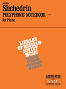 Polyphonic Notebook (1972) by Shchedrin for Piano