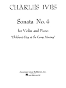 Sonata No. 4: Childrens Day at the Camp Meeting by Ives Charles for Violin and Piano