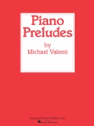 Piano Preludes by Valenti Michael for Piano