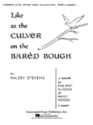 Like As The Culver On The Bared Bough by Stevens Halsey for SSATB