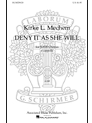 Deny It As She Will by Mechem K for SATB