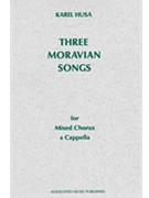 Three Moravian Songs by Husa Karel for SATB