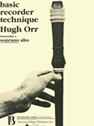Basic Recorder Technique Volume 1 by Orr H for Soprano Re (Vol 1)