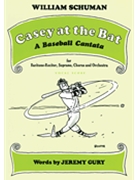 Casey At The Bat by Schuman W for Cantata/se