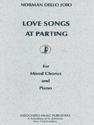 Love Songs at Parting by Dello Joio Norman for SATB