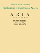 Aria Fr Bachianas Brasileiras #5 by Villa-Lobos Heitor - Krance John - for String Orchestra