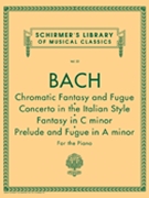 Chromatic Fantasy & Fugue Fantasy in C Minor Italian Concerto Prelude & Fugue in A Minor by Bach Johann Sebastian - Von Bulow - for Piano