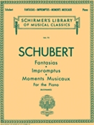 Fantasias Impromptus & Moments Musicaux by Schubert for Piano
