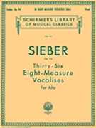 36 Eight-measure Vocalises Alto Opus 94 by Sieber for Alto Vocal