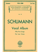 Vocal Album - 55 Songs by Schumann Robert for Low Voice