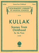 Scenes From Childhood by Kullak - Klauser - for Piano