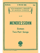 16 Two-part Songs by Mendelssohn Felix for Vocal Duet