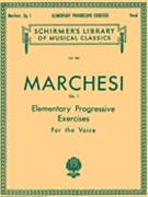 Elementary Progressive Exercises Op. 1 by Marchesi M for Vocal