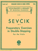 Preparatory Exer In Double-stopping Opus 9 by Sevcik Otakar for Violin Method (Op 9)