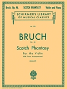Scotch Phantasy Opus 46 by Bruch Max for Violin and Piano