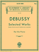 Selected Works by Debussy Claude for Piano