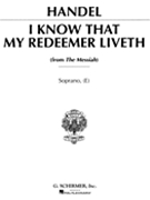 I Know That My Redeemer Liveth by Handel George Frideric for High Voice