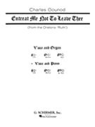 Entreat Me Not To Leave Thee by Gounod Charles for High Voice