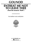 Entreat Me Not To Leave Thee by Gounod Charles for Medium Voice