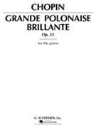 Grande Polonaise Brilliante & Andante Spianato Opus 22 by Chopin Frederic for Piano