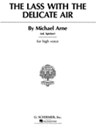 Lass With The Delicate Air The by Arne Michael - Spicker Max - for High Voice and Piano
