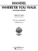 Where E'er You Walk by Handel George Frideric for Medium Voice