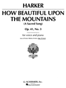 How Beautiful Upon The Mountains by Harker Flaxington for High Voice