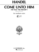 Come Unto Him From "messiah" by Handel George Frideric - Deis Carl - for Medium Voice