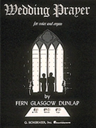 Wedding Prayer by Dunlap for Low Voice with Organ