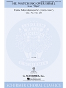 He Watching Over Israel (from Elijah) by Mendelssohn Felix for SATB