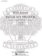 Hear My Prayer (Selected from Psalms) by W James for SATB