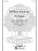 Te Deum (for the Coronation Scene of Shakespeare's Henry VIII) by Schuman William for SATB
