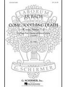 Come Soothing Death (Komm Susser Tod) by Bach Johann Sebastian - Davis Katherine K - for SATB
