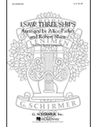 I Saw Three Ships by Traditional English - Parker and Shaw - for SATB a cappella