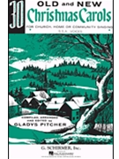 30 Old & New Christmas Carols by Various - Pitcher Gladys - for SSA Collection