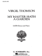 My Master Hath a Garden by Thomson Virgil for SATB