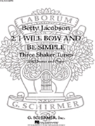I Will Bow And Be Simple by - Jacobson Betty - for SSA and Piano