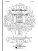Twelfth Night - Op. 42 No. 1 by Barber Samuel for SATB