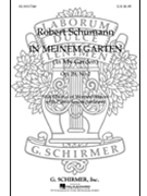 In Meinem Garten by Schumann Robert - Klein Maynard - for SSA