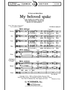 My Beloved Spake (from The Song of Solomon) by Hadley Patrick for SATB