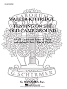Tenting On The Old Camp Ground With Guitar Or Piano Oboe Flute Or Violin by Kittredge Walter - G Smith - for SATB