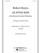 Ae Fond Kiss W/Bar Solo by Traditional Scottish - Robert Rhein - for SATB
