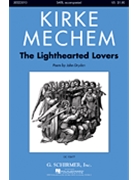 Lighthearted Lovers by Mechem Kirke for SATB