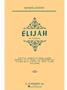 Elijah Opus 70 by Mendelssohn Felix for SATB