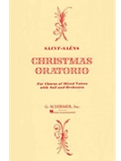 Christmas Oratorio by Saint-Saens Camille for SATB