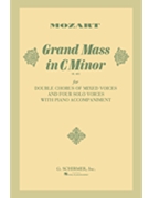 Grand Mass In C Minor K 427 by Mozart Wolfgang Amadeus for SATB Vocal Score
