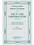 St. Luke Christmas Story by Effinger Cecil for SATB